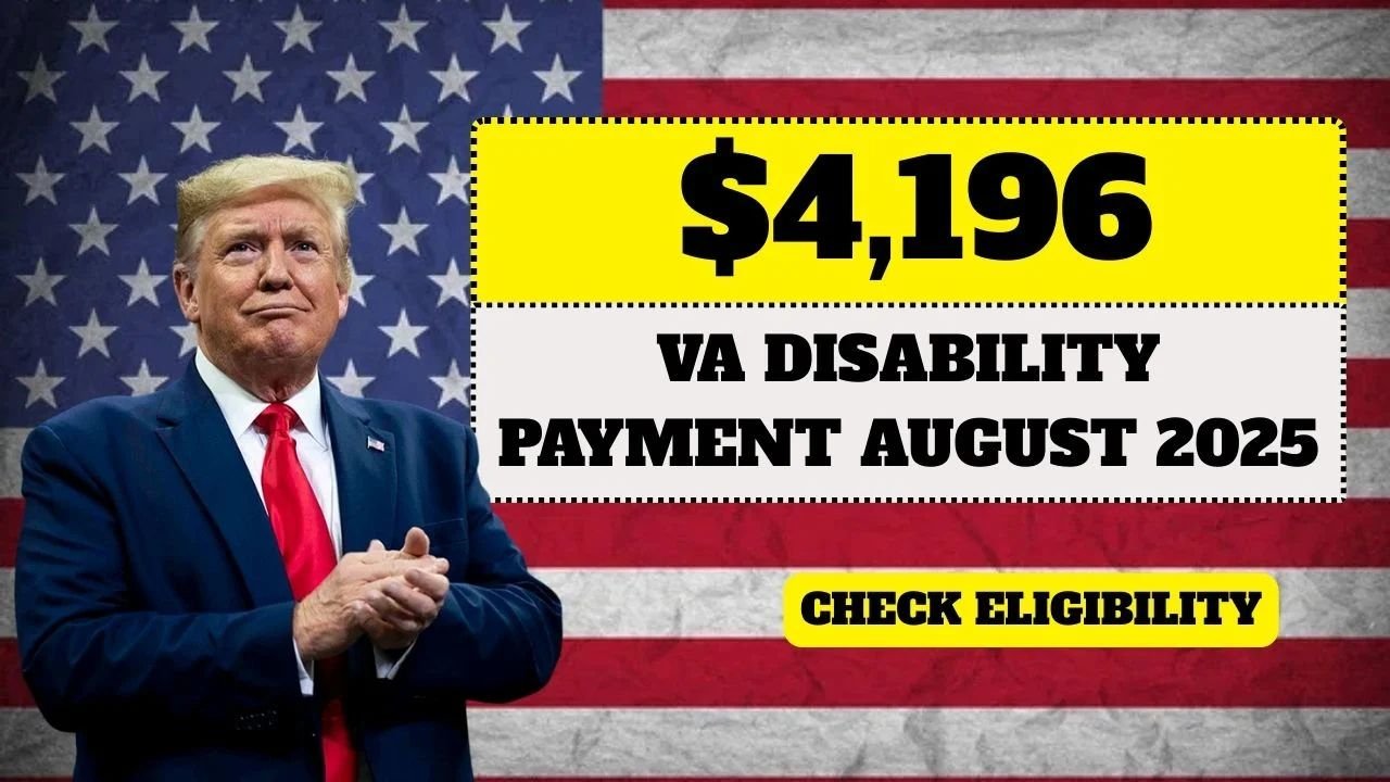 $4,196 VA Disability Payment for August 2025 Eligibility, Schedule, and How to Apply (1)
