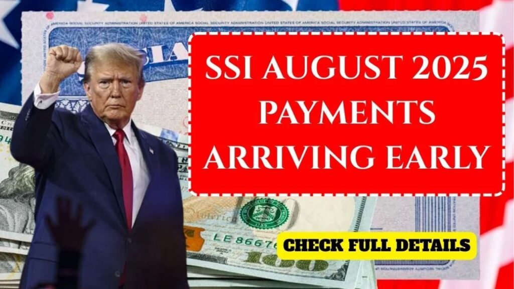 SSI August 2025 Payment Dates Early Deposits and Key Updates Explained