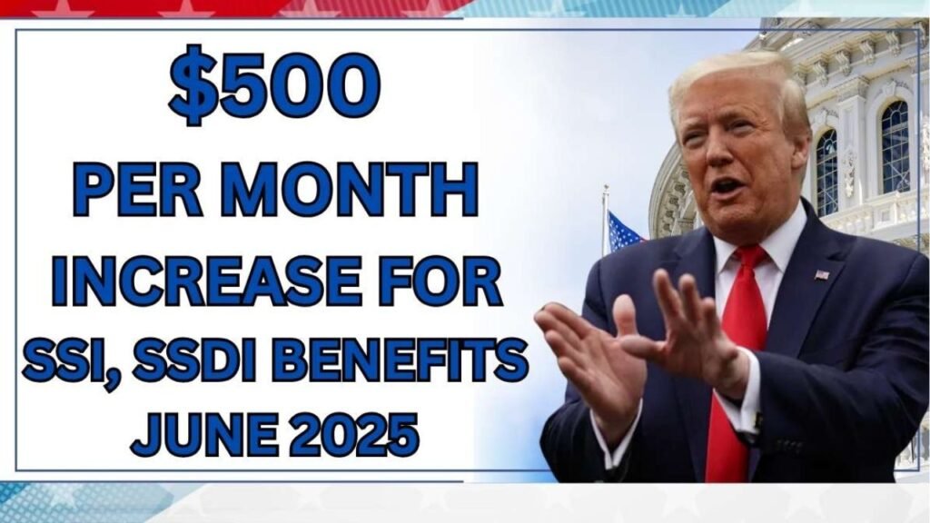 $500 Per Month Increase For SSI, SSDI Benefits In June 2025 – Who Qualifies?